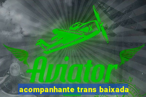 acompanhante trans baixada